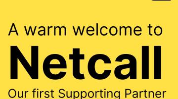 a warm welcome to Netcall, our first supporting partner